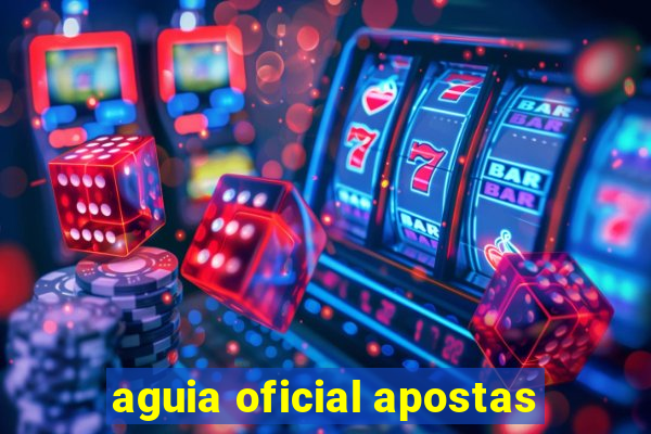 aguia oficial apostas